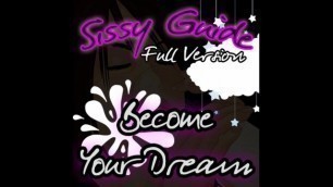 Sissy Guide Full Version become your Dream