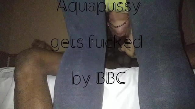 AQUAPUSSY VS BBC MUST WATCH