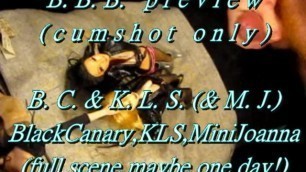 B.B.B.preview: Black Canary, K.L.S.(& M.J.) AVI no Slow-motion